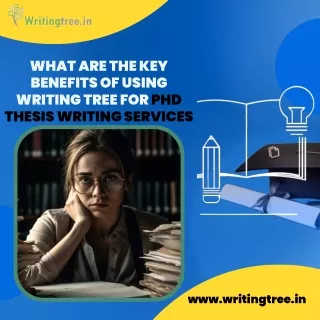 What are the key benefits of using Writing Tree for PhD thesis writing services