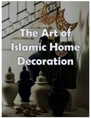 The Art of Islamic Home Decoration