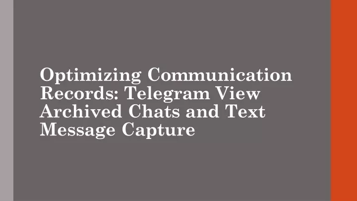 optimizing communication records telegram view