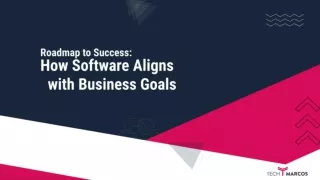 Roadmap to Success  How Software Aligns with Business Goals