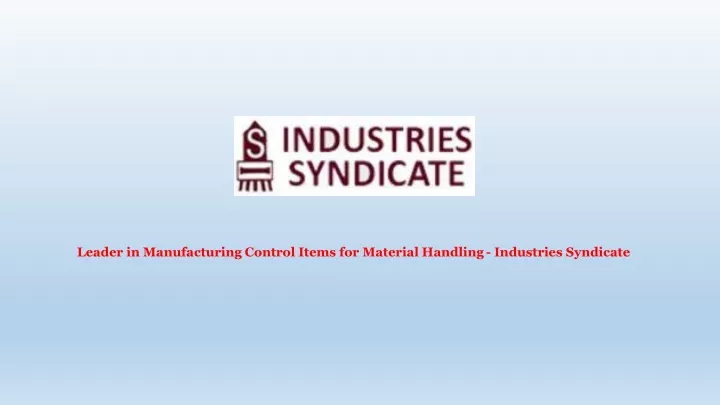 leader in manufacturing control items for material handling industries syndicate