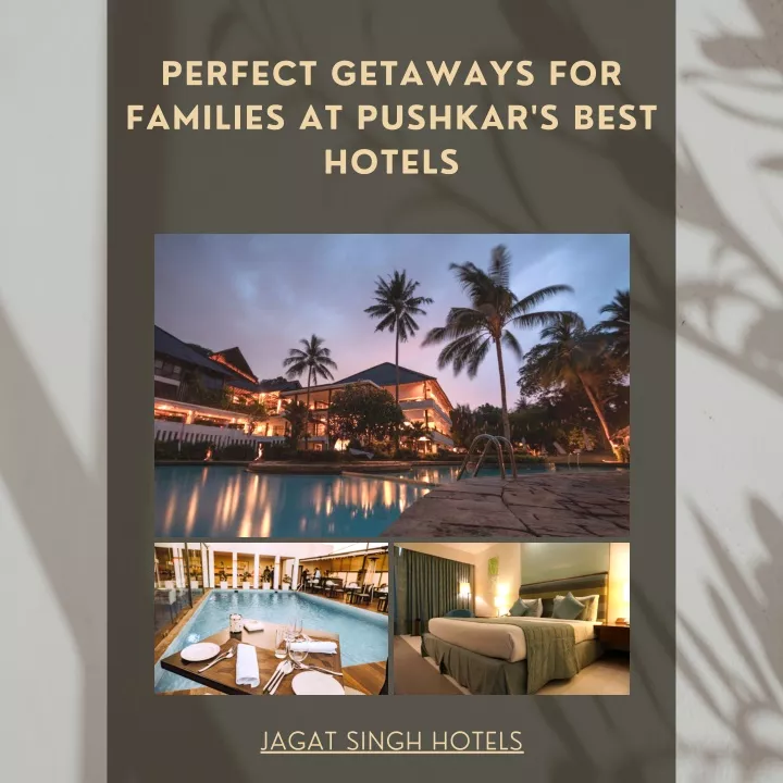 perfect getaways for families at pushkar s best