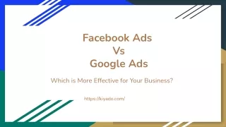 Facebook Ads  Vs  Google Ads | Kiyado innovations LLP