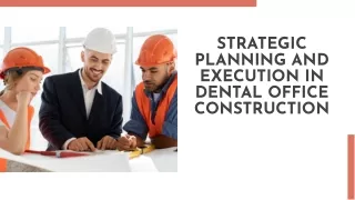 Strategic-planning-and-execution-in-dental-office-construction