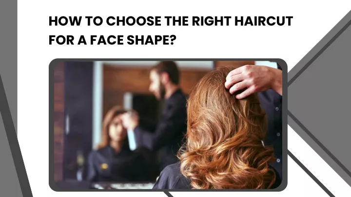 how to choose the right haircut for a face shape