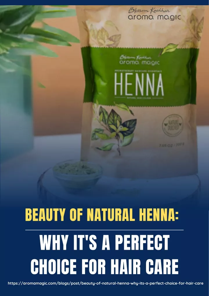 beauty of natural henna why it s a perfect choice