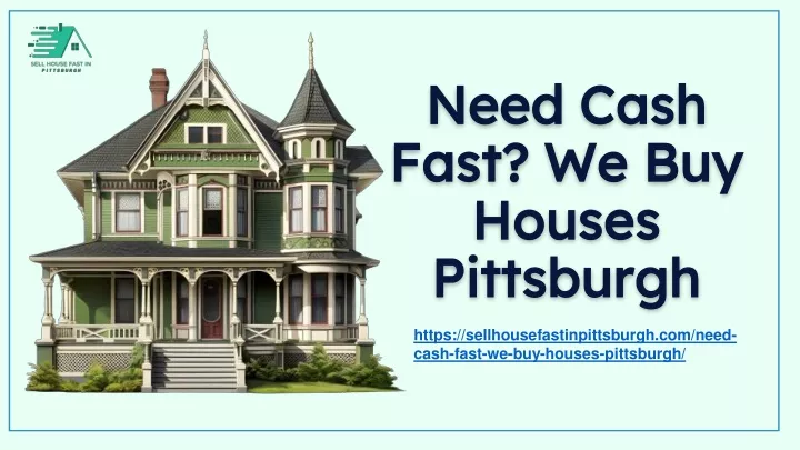 need cash fast we buy houses pittsburgh