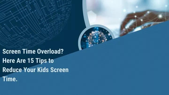 screen time overload here are 15 tips to reduce