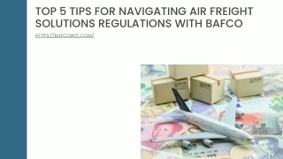 Top 5 Tips For Navigating Air Freight Solutions Regulations With BAFCO