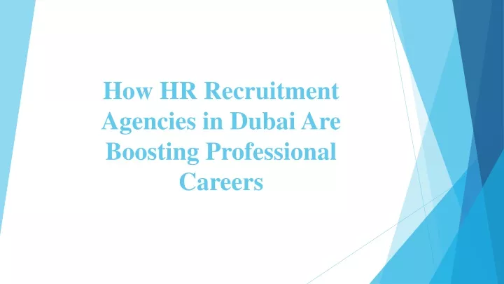 how hr recruitment agencies in dubai are boosting professional careers