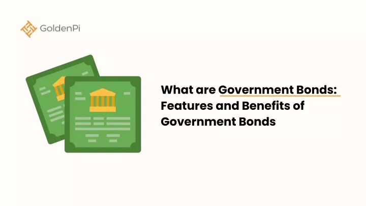 what are government bonds features and benefits