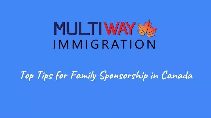 top tips for family sponsorship in canada