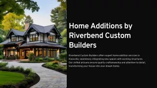 home additions by riverbend custom builders