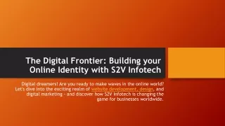 The Digital Frontier: Building your Online Identity with S2V Infotech