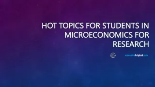 Hot Topics for Students in Microeconomics for Research