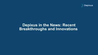 Depixus in the News: Recent Breakthroughs and Innovations
