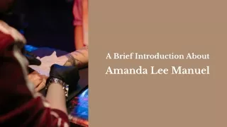 A Brief Introduction About Amanda Lee Manuel