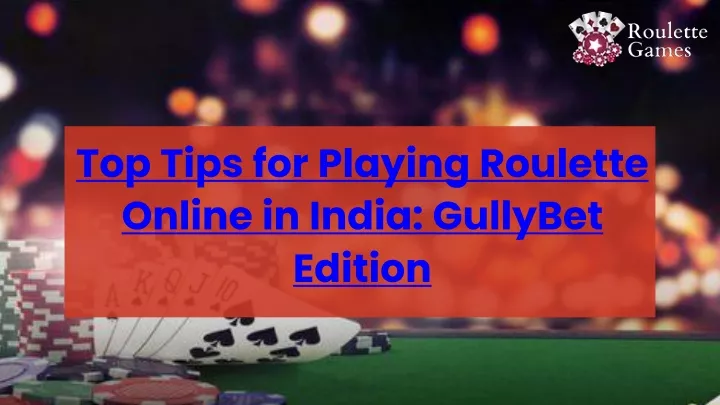 top tips for playing roulette online in india