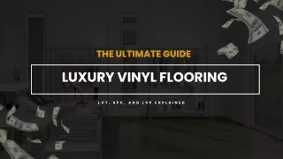 The Ultimate Guide to Luxury Vinyl Flooring LVT, SPC, and LVP Explained