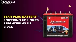 Star Plus Battery- Powering Up Homes, Brightening Up Lives