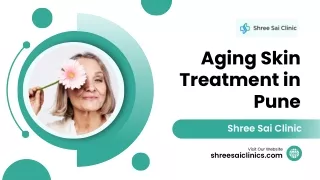 Top Aging Skin Treatment in Pune