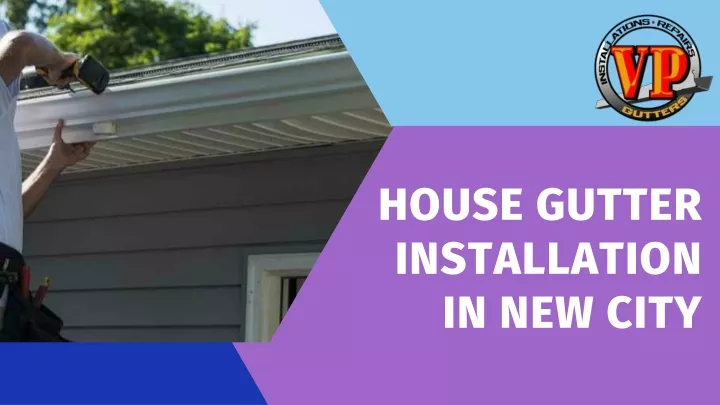 house gutter installation in new city