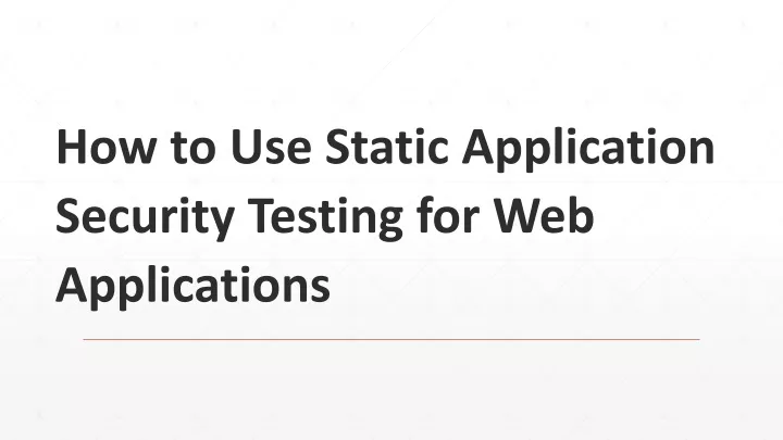 how to use static application security testing for web applications