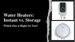 Water Heaters: Instant vs. Storage- Which One is Right for You? - slide 1