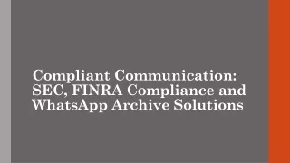 Compliant Communication SEC, FINRA Compliance and WhatsApp Archive Solutions