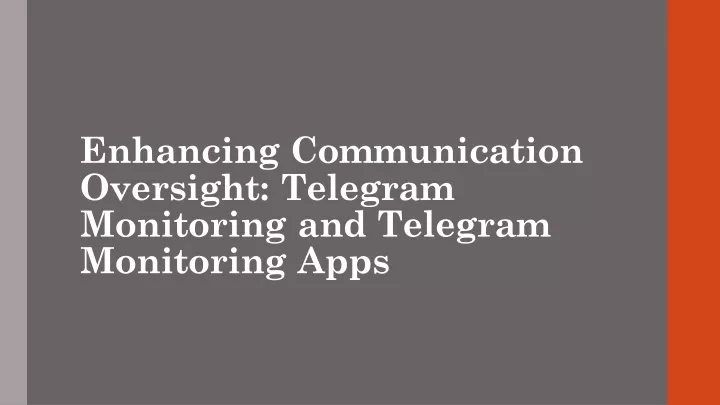 enhancing communication oversight telegram