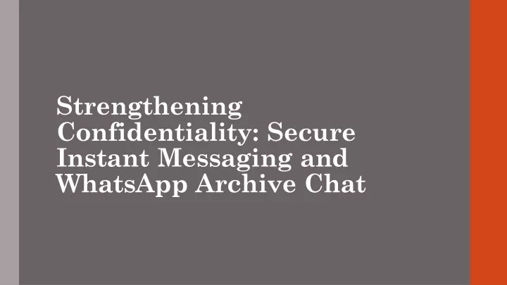 strengthening confidentiality secure instant