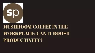 mushroom coffee in the workplace can it boost
