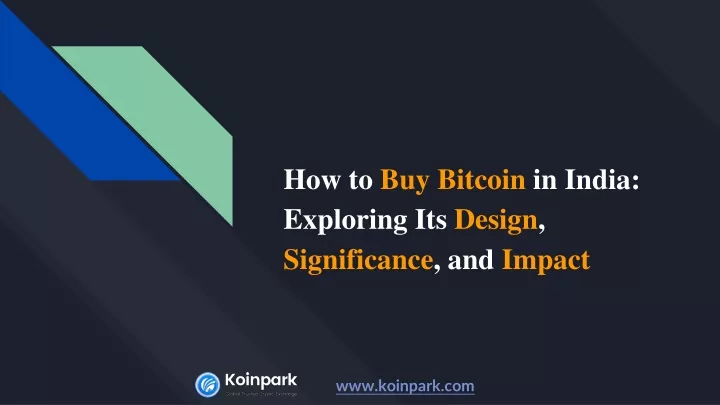 how to buy bitcoin in india exploring its design s ignificance and impact