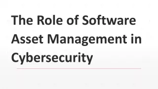 The Role of Software Asset Management in Cybersecurity