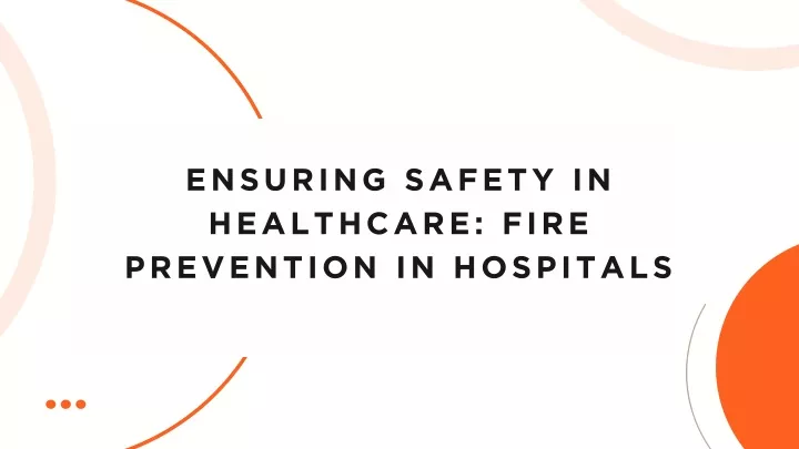 ensuring safety in healthcare fire prevention