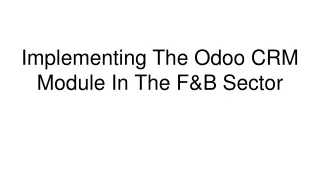 implementing the odoo crm module in the f b sector