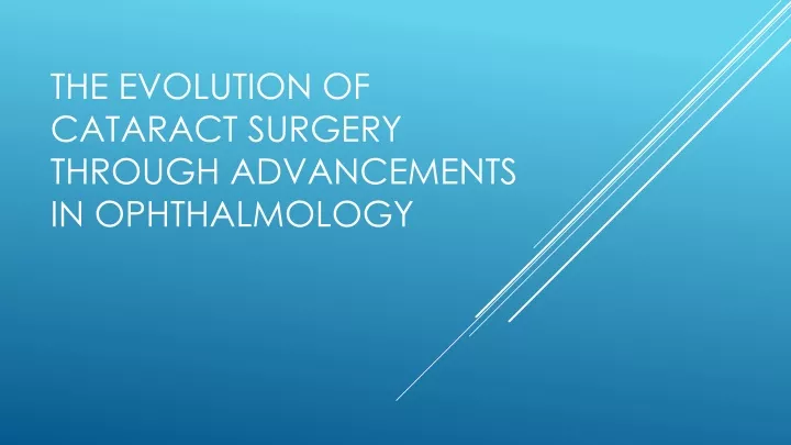 the evolution of cataract surgery through advancements in ophthalmology