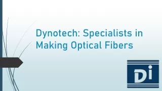 dynotech specialists in making optical fibers