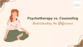 Psychotherapy vs. Counseling Understanding the Differences