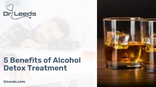 5 Benefits of Alcohol Detox Treatment