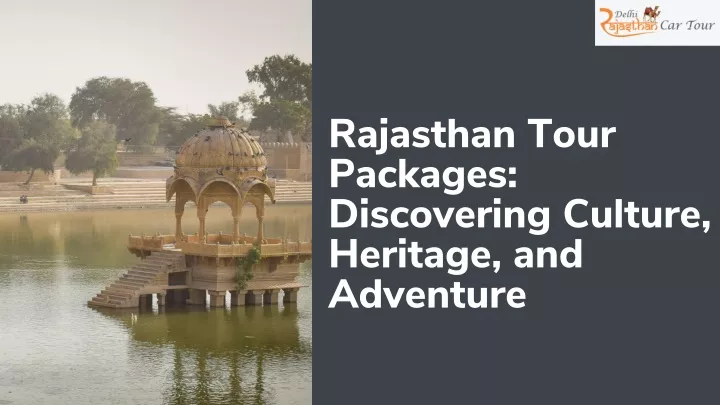 rajasthan tour packages discovering culture