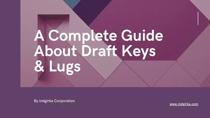 a complete guide about draft keys lugs