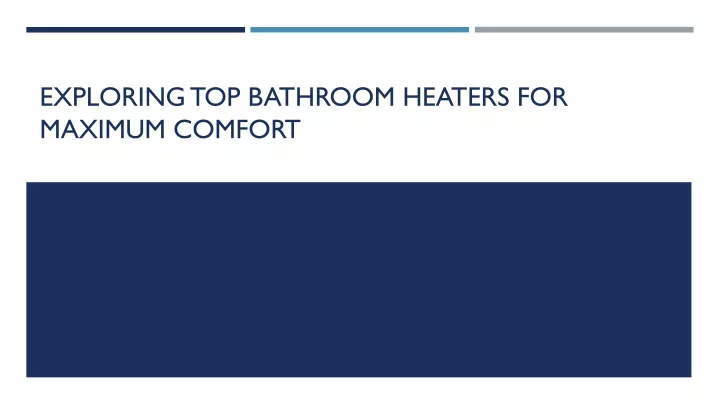 exploring top bathroom heaters for maximum comfort