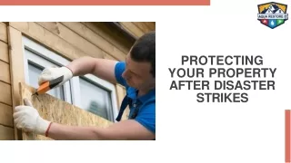 Protecting Your Property After Disaster Strikes