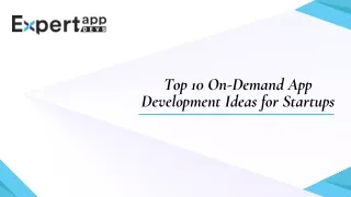 Top 10 On-Demand App Development Ideas for Startups
