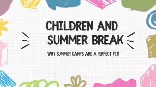 Children and Summer Break-Why Summer Camps are a Perfect Fit!