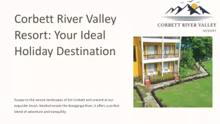 Corbett-River-Valley-Resort-Your-Ideal-Holiday-Destination ppt