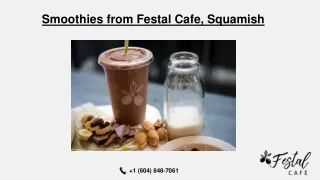 Smoothies from Festal Cafe, Squamish