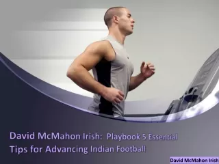 David McMahon Irish: Playbook 5 Essential Tips for Advancing Indian Football