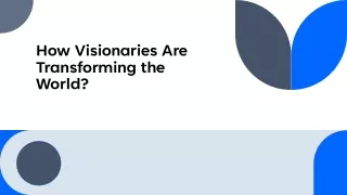 How Visionaries Are Transforming the World